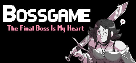 BOSSGAME: The Final Boss Is My Heart