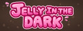 Jelly In The Dark