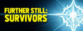 Further Still: Survivors
