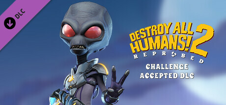 Destroy All Humans! 2 - Reprobed: Challenge Accepted DLC (35.9 GB)
