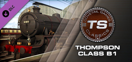 Train Simulator: Thompson Class B1 Add-On