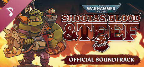 Warhammer 40,000: Shootas, Blood & Teef Soundtrack στο Steam