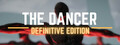 The Dancer: Definitive Edition