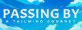Passing By - A Tailwind Journey