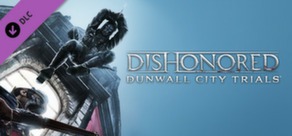 Dishonored: Dunwall City Trials