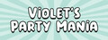 Violet's Party Mania