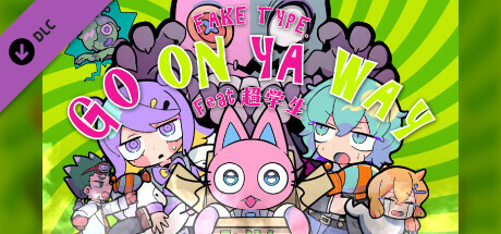 Goonya Monster - Additional BGM : GO ON YA WAY/FAKE TYPE. feat. Chogakusei header image