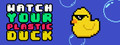 Watch Your Plastic Duck