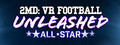 2MD:VR Football Unleashed ALL✰STAR