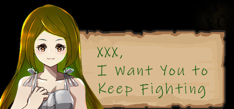 XXX, I Want You to Keep Fighting Steam header image