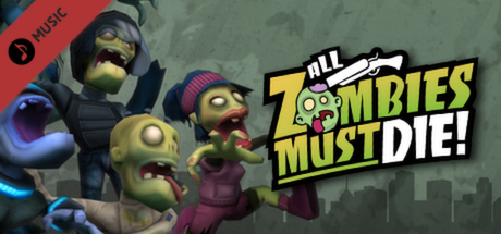 All Zombies Must Die!: Soundtrack header image