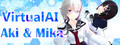 Virtual AI - Aki & Mika