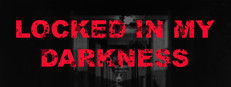 Locked in my Darkness