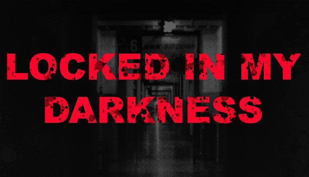 Locked in my darkness