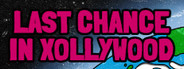 Last Chance in Xollywood