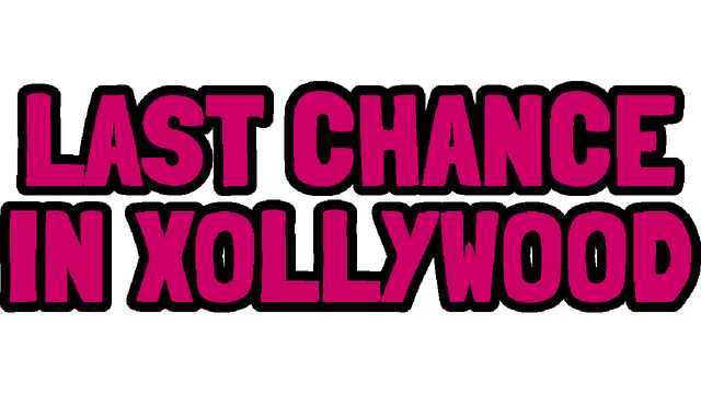 Last Chance in Xollywood