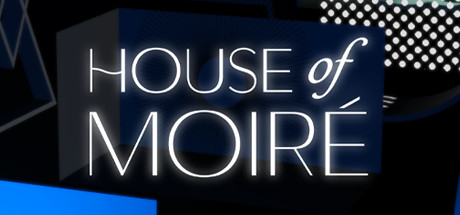 House of Moiré