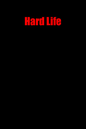 Hard Life