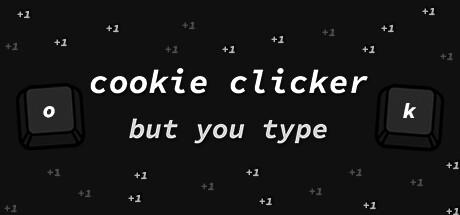 Cookie Clicker But You Type