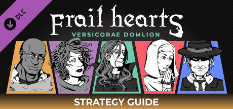Frail Hearts: Versicorae Domlion Strategy Guide Steam header image