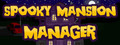 Spooky Mansion Manager