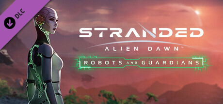 Сэкономьте 15% При Покупке Stranded: Alien Dawn - Robots And.