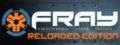Fray: Reloaded Edition