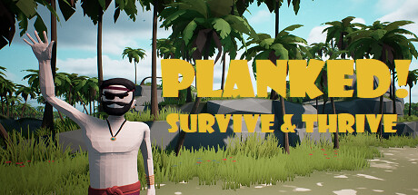 Planked! Survive & Thrive