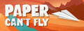 Paper Can't Fly