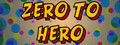Zero to Hero