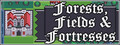 Forests, Fields and Fortresses