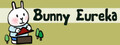 Bunny Eureka