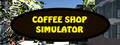 Coffee Shop Simulator