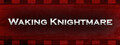 Waking Knightmare