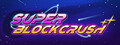 Super Block Crush