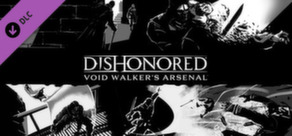 Dishonored - Void Walker Arsenal