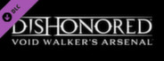 Dishonored - Void Walker Arsenal