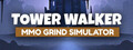 Tower Walker: MMO Grind Simulator
