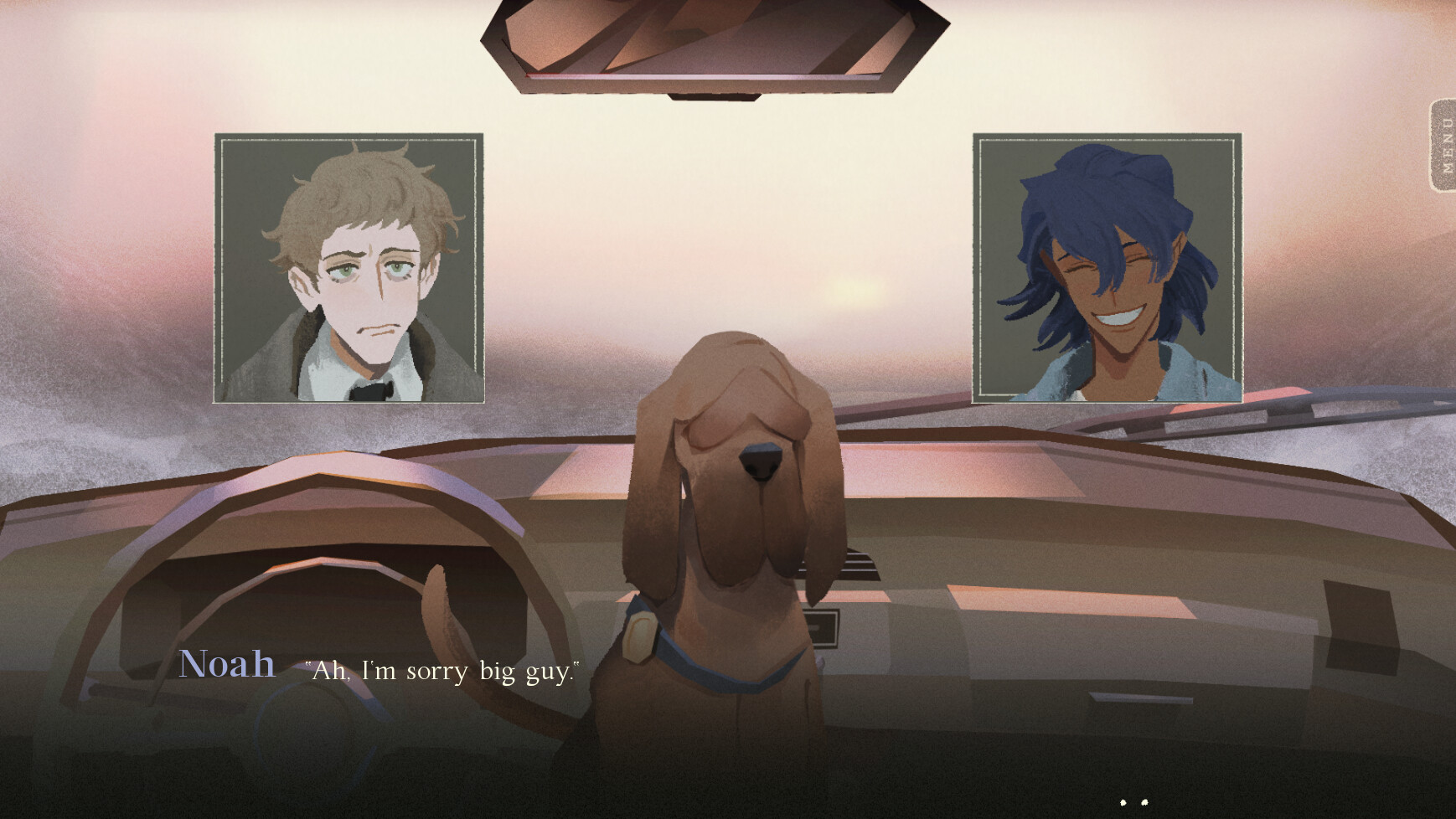 A screenshot of the video game "Stillwater" by Studio Clump. There is text on the bottom of the screen that reads "Noah: "Ah, I'm sorry big guy."" with the name Noah being written in periwinkle blue text and the dialogue written in white text. The scene is set in the brown interior of a car, driving towards in the early morning fog. A brown bloodhound is in the foreground of the scene, wearing a blue collar with a golden identification tag, his skin folds covering his eyes. Two grey character portraits are present in the upper-left center and upper-right center of the screen showing two different characters. The man on the left has messy short brown hair, a disgruntled expression on his face and is wearing a grey overcoat. The man on the right has flowy navy-black hair that goes down to his chin, a charming smile on his face and is wearing a light blue jean jacket. 
