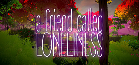 A friend call Loneliness