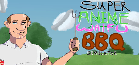 Super Anime Waifu BBQ Simulator