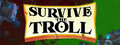 Survive The Troll