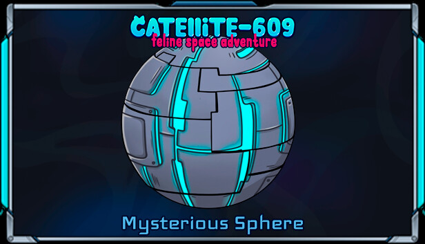 Catellite-609: feline space adventure — Mysterious Sphere Steam capsule image