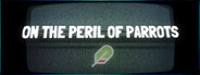 On the Peril of Parrots