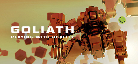Goliath: Playing With Reality