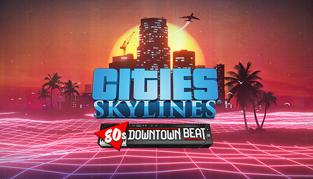 Cities: Skylines - 80's Downtown Beat Steam capsule image
