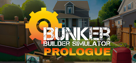 Bunker Builder Simulator: Prologue
