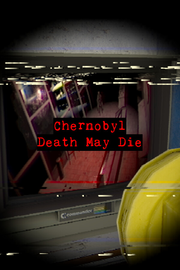 CHERNOBYL - Death May Die