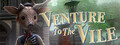 Venture to the Vile