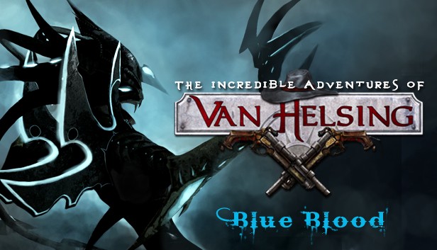 The Incredible Adventures of Van Helsing: Blue Blood Steam capsule image